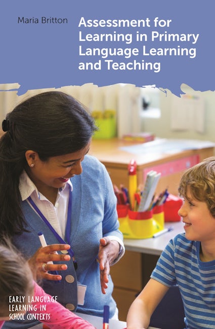 Book cover image for Assessment for Learning in Primary Language Learning and Teaching ISBN: 9781800410633